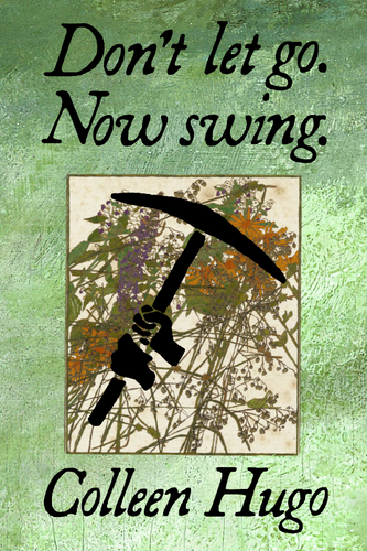 Don't let go. Now swing., by Colleen Hugo-Print Books-Bottlecap Press