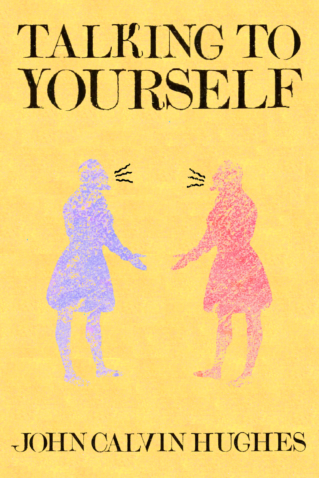 Talking to Yourself, by John Calvin Hughes-Print Books-Bottlecap Press