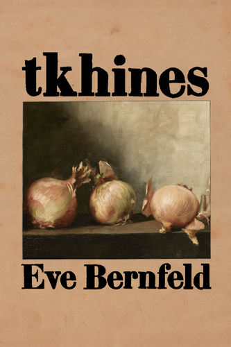 tkhines, by Eve Bernfeld-Print Books-Bottlecap Press