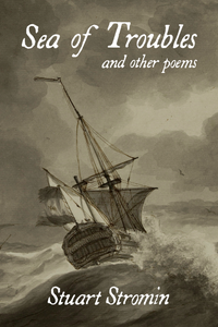 Sea of Troubles and other Poems, by Stuart Stromin-Print Books-Bottlecap Press