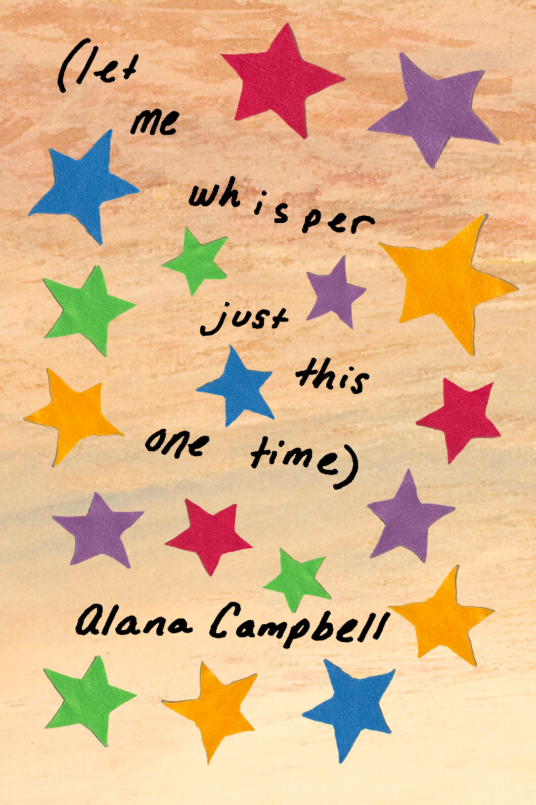 (let me whisper just this one time), by Alana Campbell-Print Books-Bottlecap Press