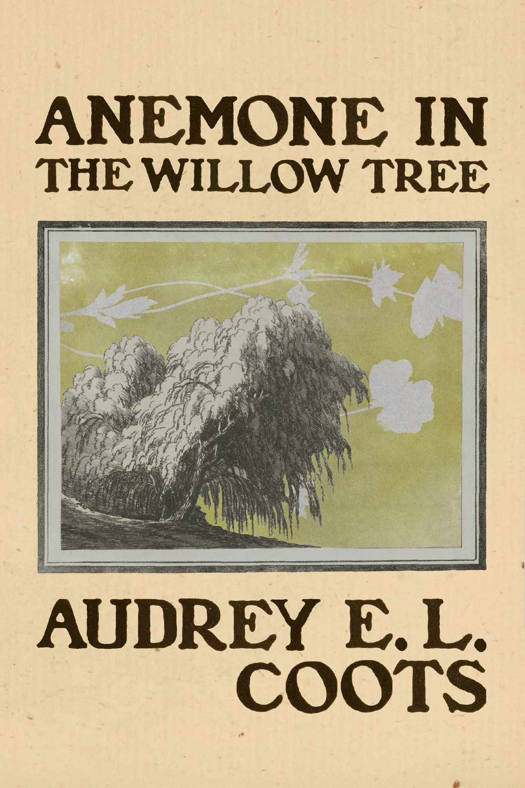 Anemone in the Willow Tree, by Audrey E. L. Coots-Print Books-Bottlecap Press