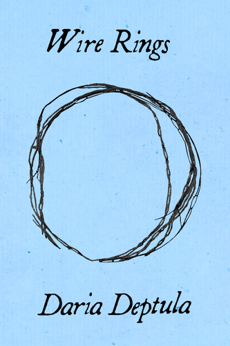 Wire Rings, by Daria Deptula-Print Books-Bottlecap Press