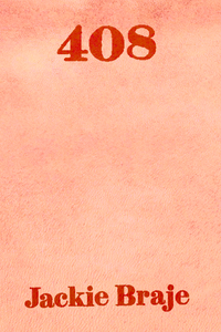 408, by Jackie Braje-Print Books-Bottlecap Press