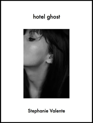 Hotel Ghost, by Stephanie Valente-Print Books-Bottlecap Press