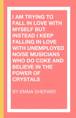 I Am Trying To Fall In Love With Myself..., by Emma Shepard-Print Books-Bottlecap Press