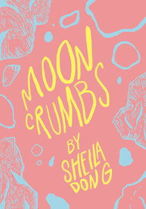 Moon Crumbs, by Sheila Dong-Print Books-Bottlecap Press
