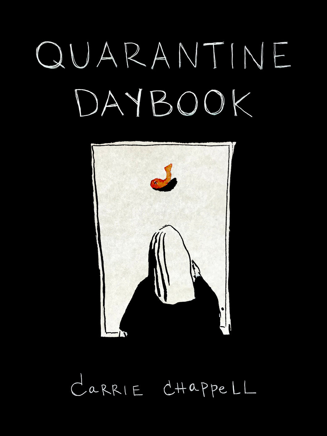 Quarantine Daybook, by Carrie Chappell-Print Books-Bottlecap Press