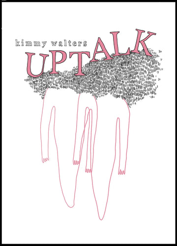 Uptalk, by Kimmy Walters-Print Books-Bottlecap Press