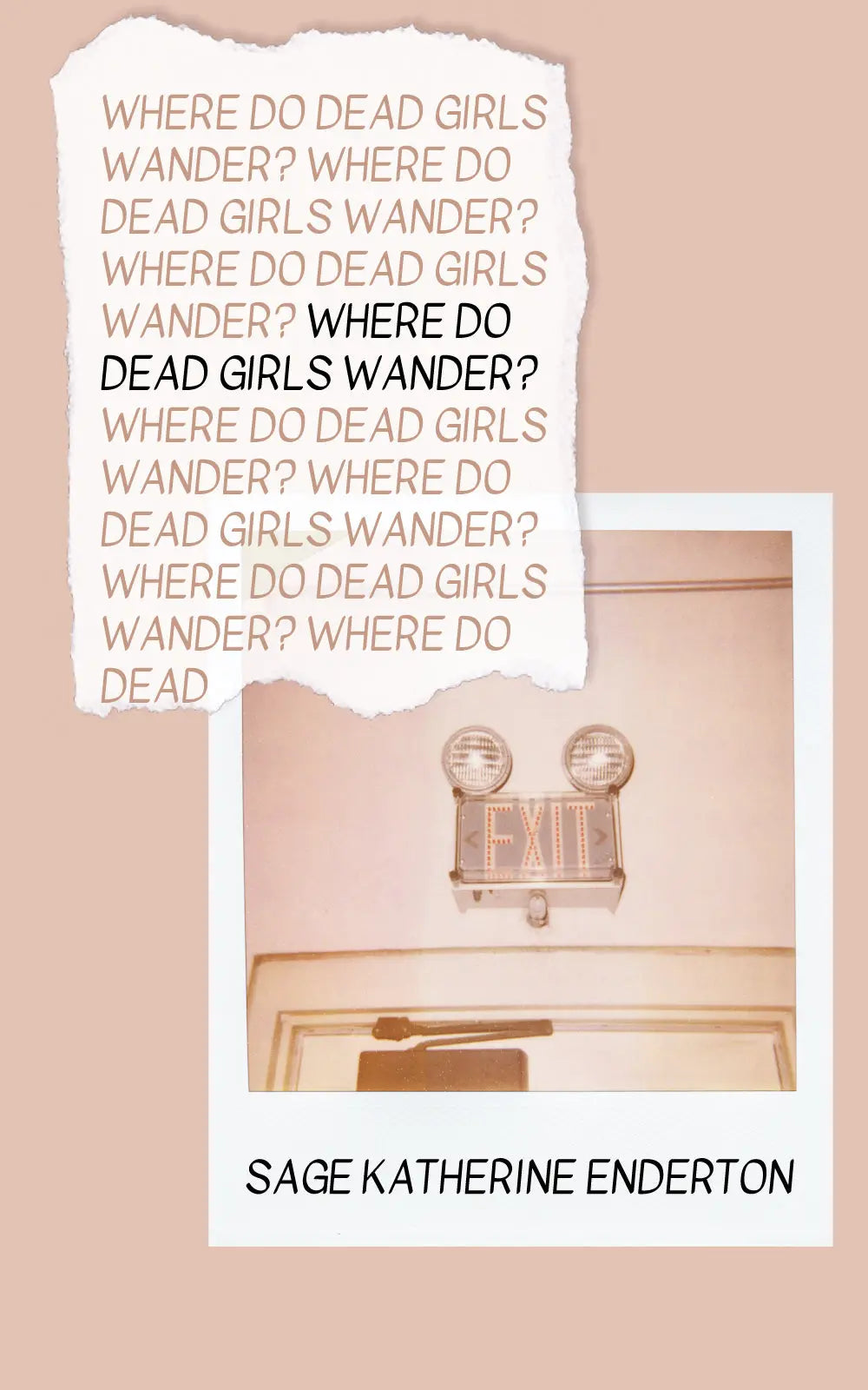 WHERE DO DEAD GIRLS WANDER?, by Sage Katherine Enderton-Print Books-Bottlecap Press