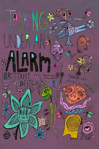 Talking under an alarm, by Brittany Deitch-Print Books-Bottlecap Press