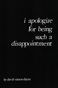 i apologize for being such a disappointment, by David-Simon Dayan-Print Books-Bottlecap Press