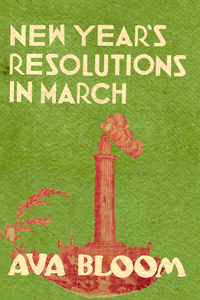 New Year's Resolutions in March, by Ava Bloom-Print Books-Bottlecap Press