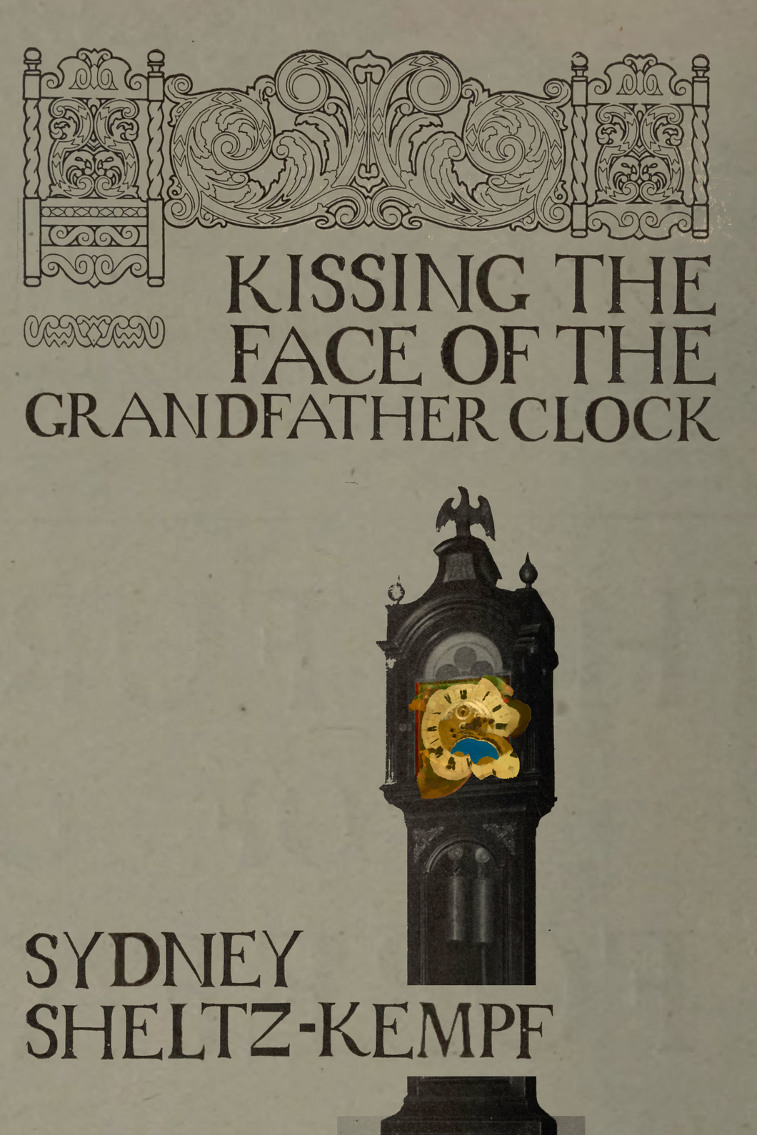 Kissing the Face of the Grandfather Clock, by Sydney Sheltz-Kempf-Print Books-Bottlecap Press