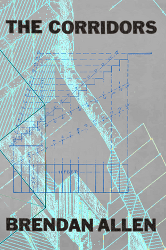 The Corridors, by Brendan Allen-Print Books-Bottlecap Press