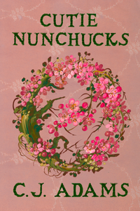 Cutie Nunchucks, by C.J. Adams-Print Books-Bottlecap Press