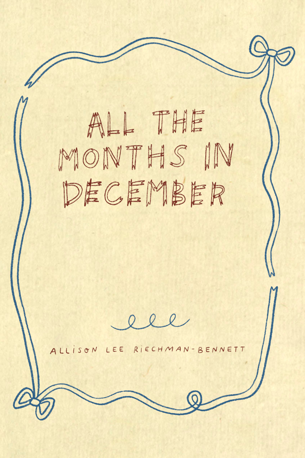 All the Months in December, by Allison Lee Riechman-Bennett-Print Books-Bottlecap Press