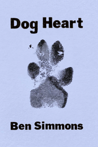 Dog Heart, by Ben Simmons-Print Books-Bottlecap Press