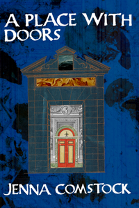 A Place with Doors, by Jenna Comstock-Print Books-Bottlecap Press