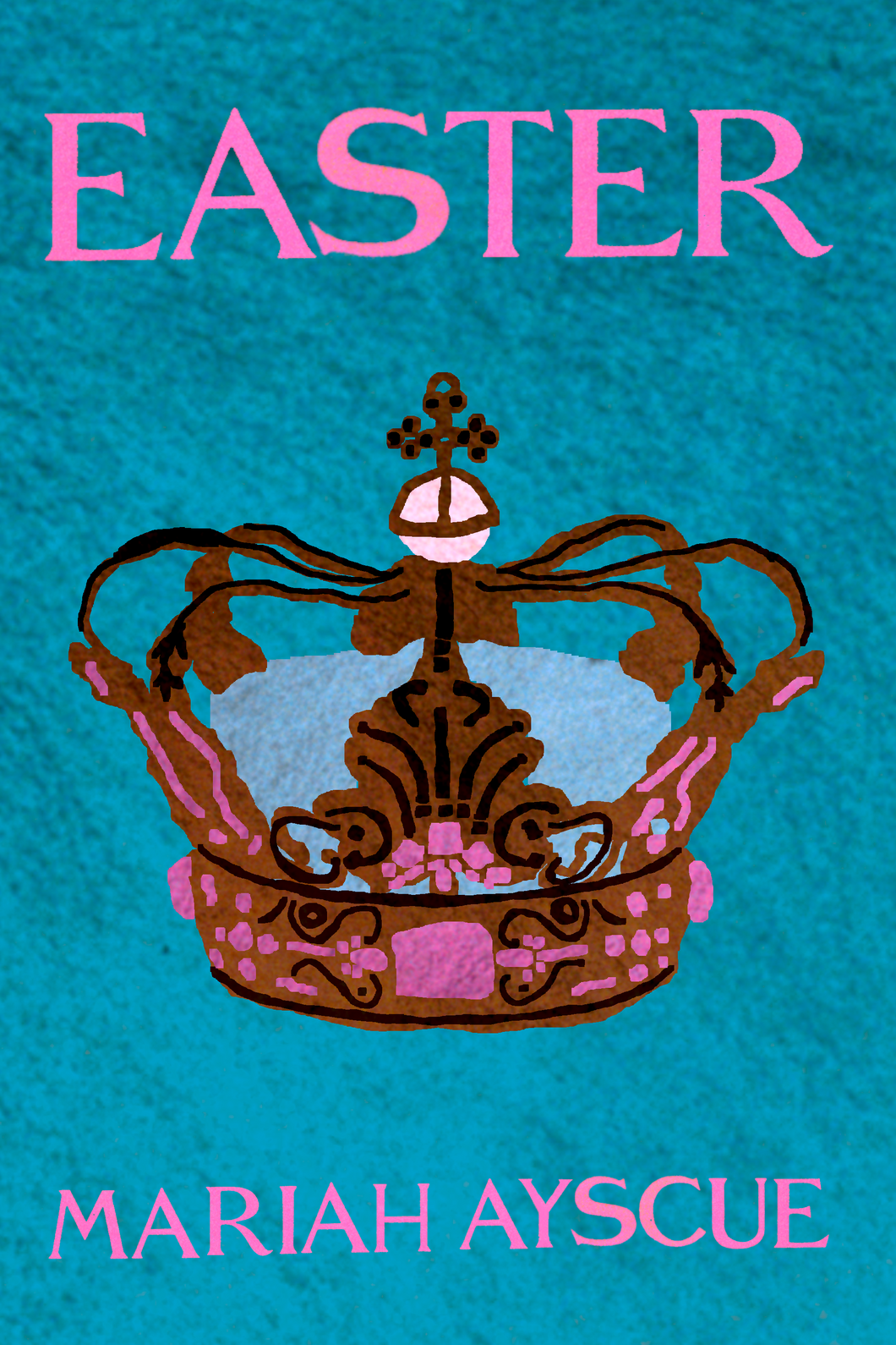 Easter, by Mariah Ayscue-Print Books-Bottlecap Press