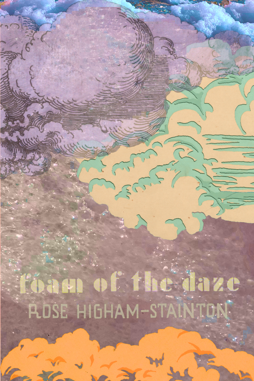 Foam of the Daze, by Rose Higham-Stainton-Print Books-Bottlecap Press