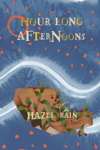 hour long afternoons, by Hazel Rain-Print Books-Bottlecap Press