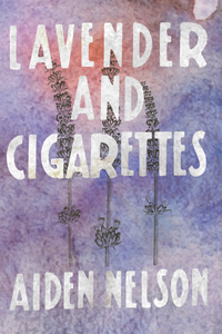 Lavender & Cigarettes, by Aiden Nelson-Print Books-Bottlecap Press