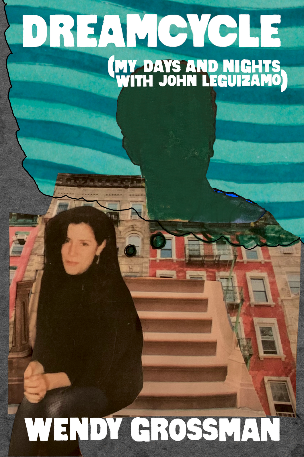 Dreamcycle: (my days and nights with John Leguizamo), by Wendy Grossman-Print Books-Bottlecap Press