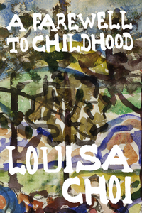 A Farewell to Childhood, by Louisa Choi-Print Books-Bottlecap Press