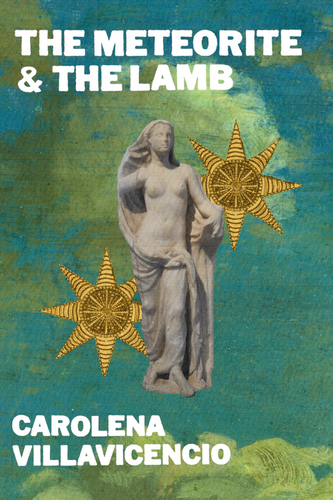 The Meteorite & The Lamb, by Carolena Villavicencio-Print Books-Bottlecap Press