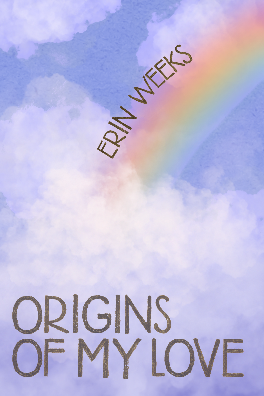 Origins of My Love, by Erin Weeks-Print Books-Bottlecap Press