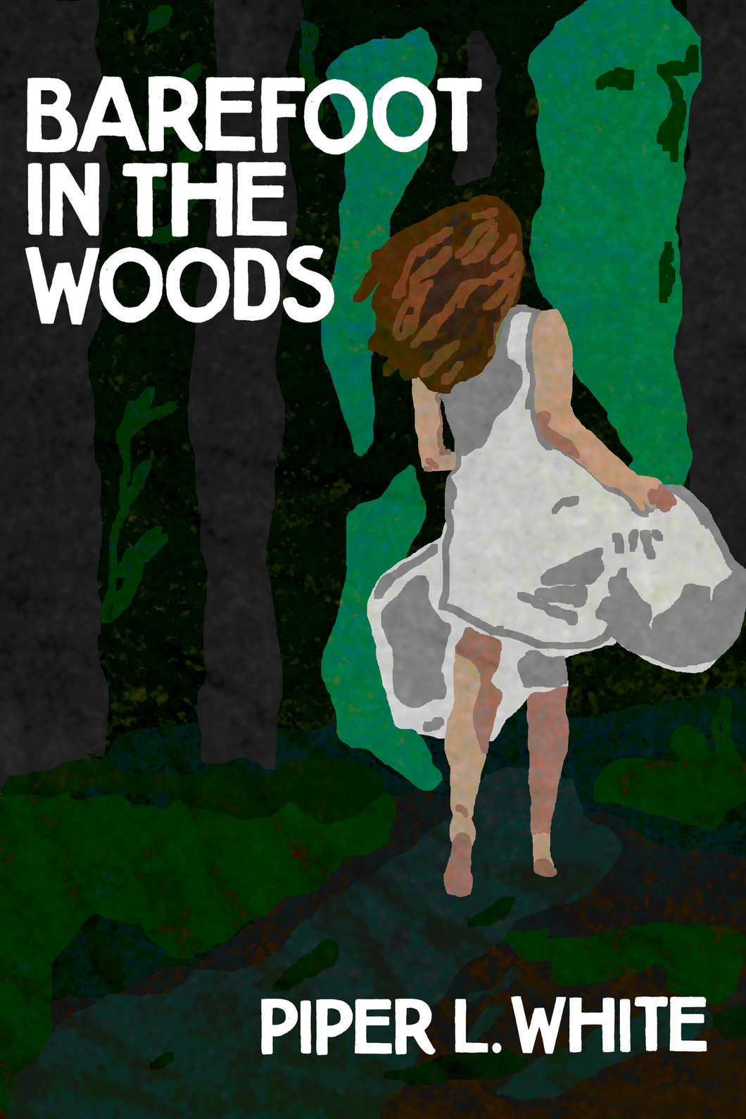 Barefoot in the Woods, by Piper L. White-Print Books-Bottlecap Press