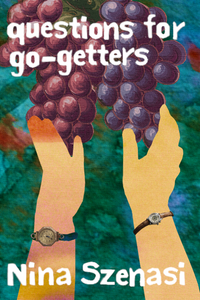 questions for go-getters, by Nina Szenasi-Print Books-Bottlecap Press