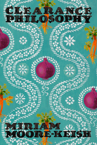 Clearance Philosophy, by Miriam Moore-Keish-Print Books-Bottlecap Press