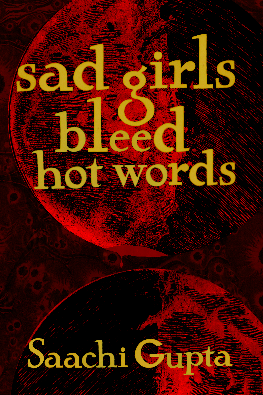 sad girls bleed hot words, by Saachi Gupta-Print Books-Bottlecap Press