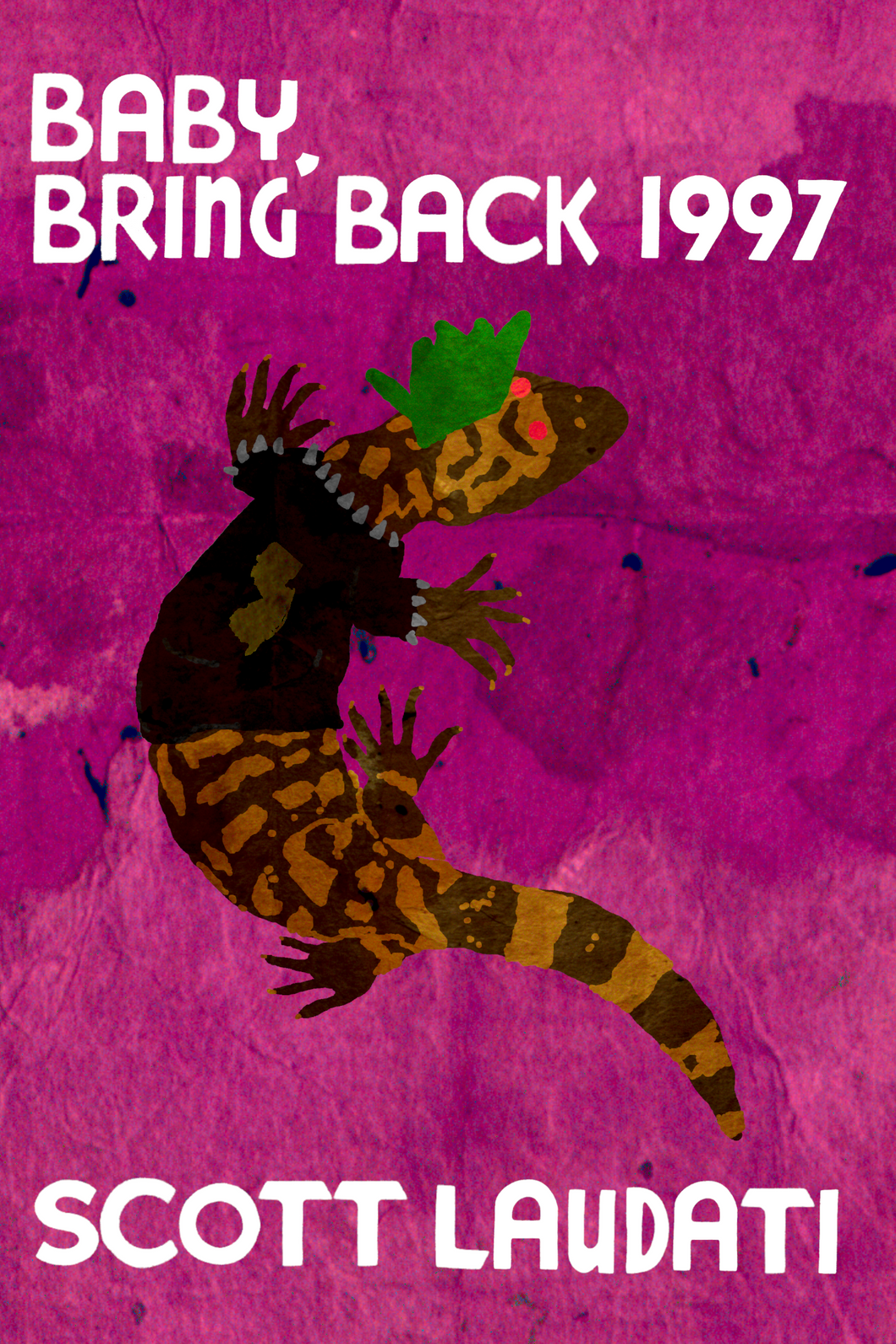 Baby, Bring Back 1997, by Scott Laudati-Print Books-Bottlecap Press