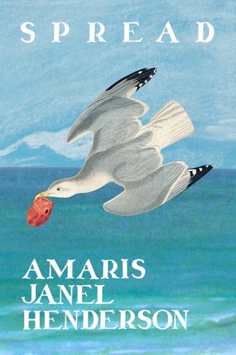 S P R E A D, by Amaris Janel Henderson-Print Books-Bottlecap Press