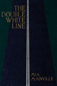 The Double White Line, by Mia Mainville-Print Books-Bottlecap Press