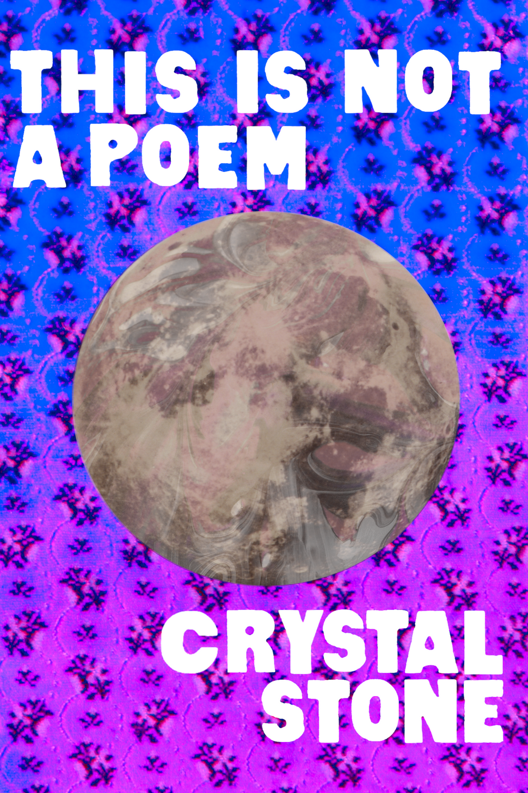 This is Not a Poem, by Crystal Stone-Print Books-Bottlecap Press