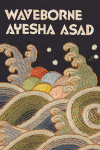 Waveborne, by Ayesha Asad-Print Books-Bottlecap Press